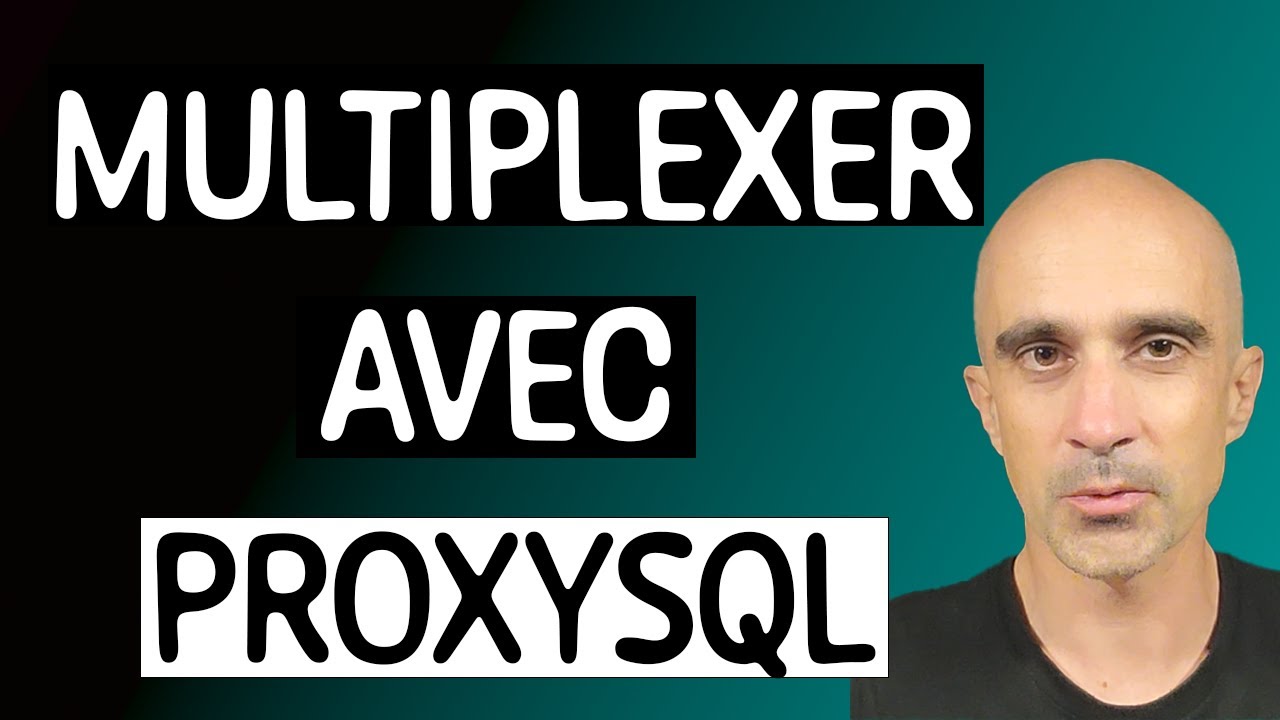 Comment Multiplexer ses Connections vers MySQL avec ProxySQL