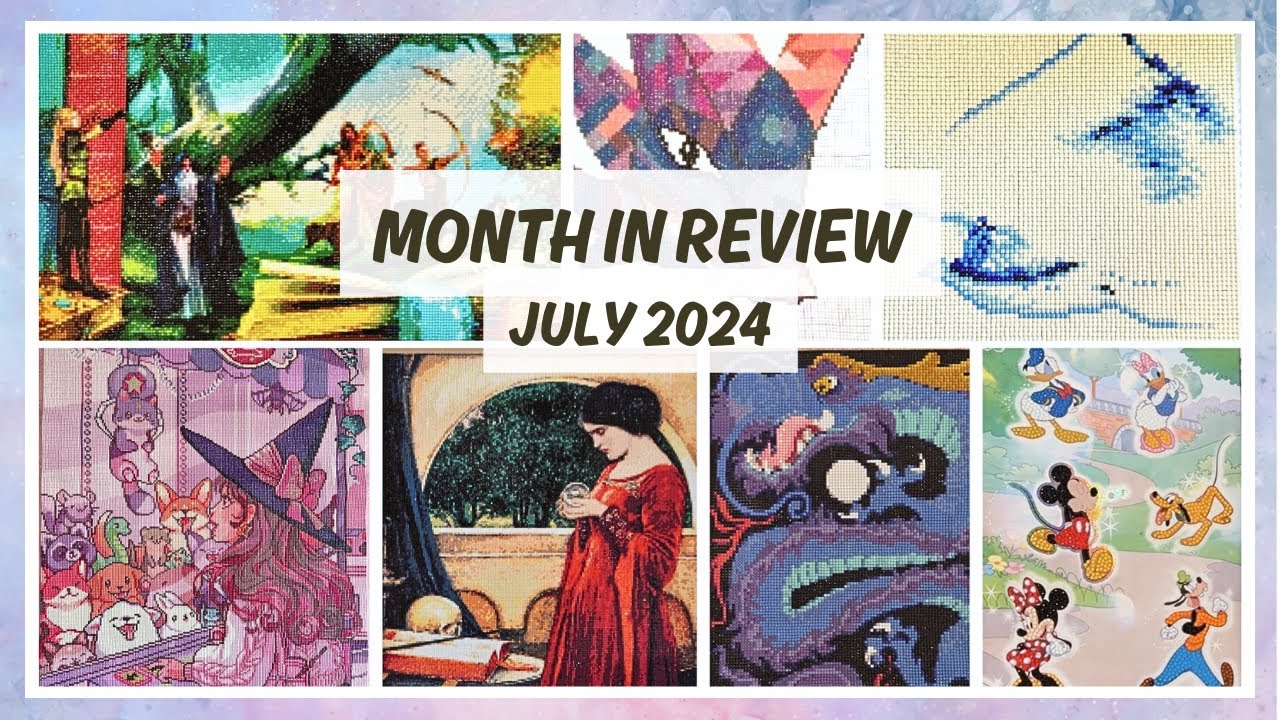 July Recap! Month in Review: 6 Completed Diamond Paintings, 2 WIPs, and... it's back!!