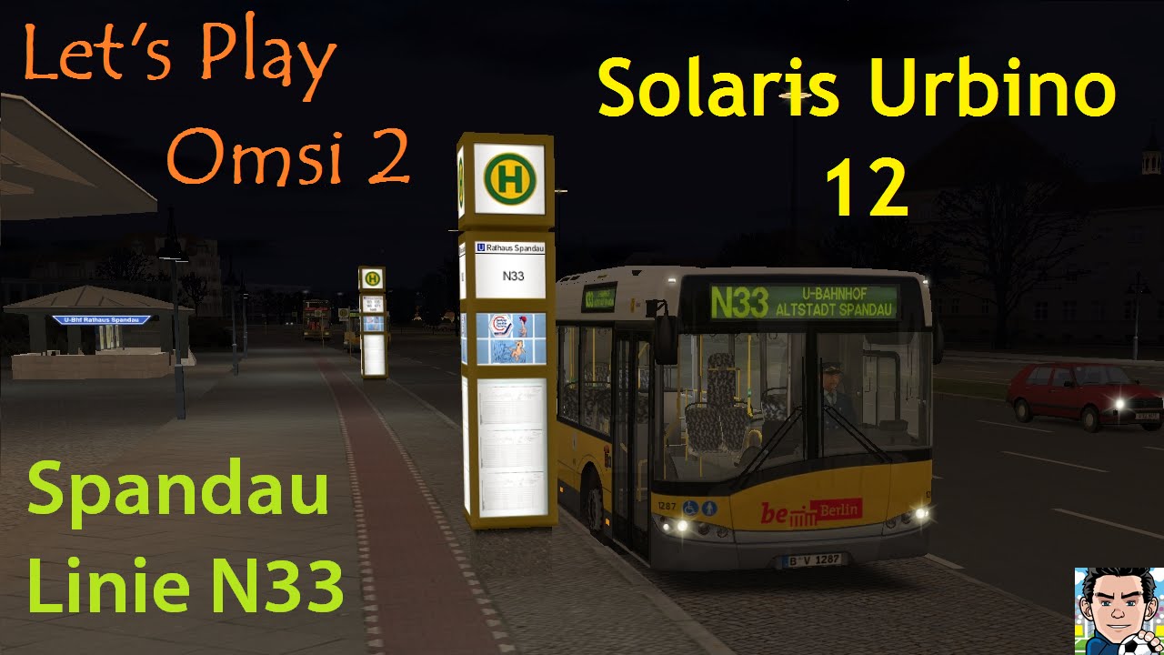 OMSI 2- Solaris Urbino 12 mit Mods auf der Linie N33 in Berlin-Spandau- Let's Play Omsi 2 [#002]