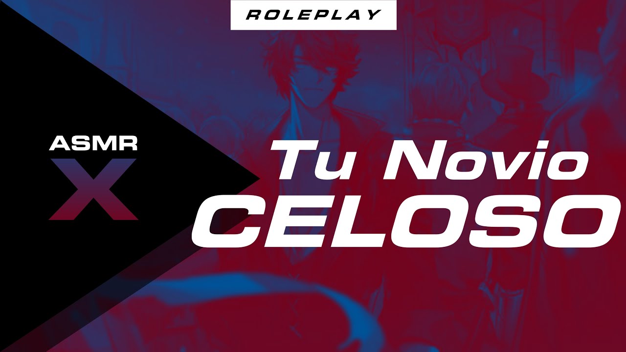 Novio CELOSO ASMR ROLEPLAY / Tu Novio siente celos de tu amigo