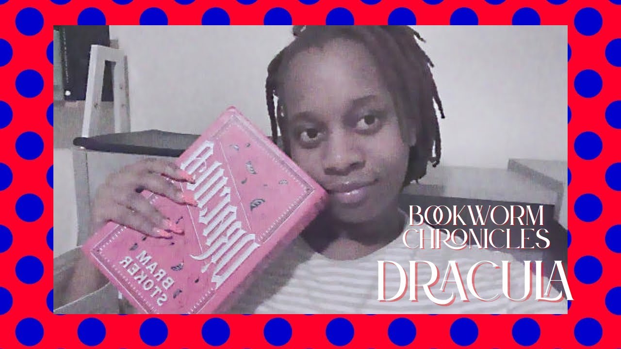 BOOKWORM CHRONICLES : well sort of a rant about Dracula 
