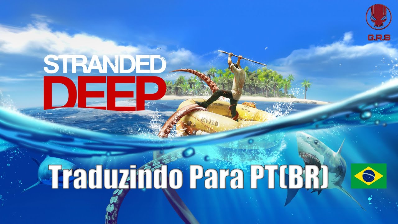 🔴 TRADU&Ccedil;&Atilde;O STRANDED DEEP (PC) 🔴