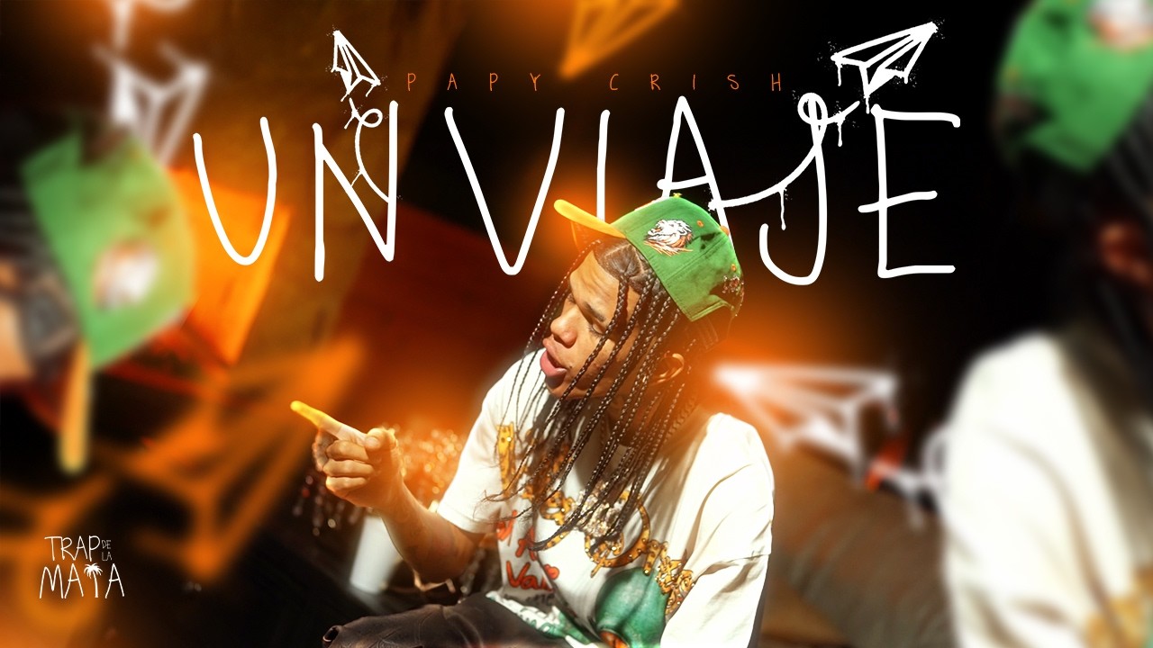 Papy Crish - UN VIAJE ( Video Oficial ) TRAP DE LA MATA