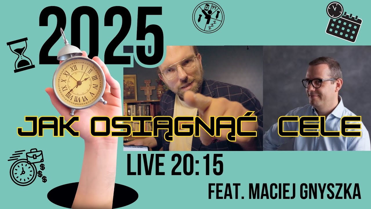 LIVE Jak Osiągać Cele w 2025? 🎯 Sprawdzone metody! FEAT: Maciej Gnyszka i Projekt21