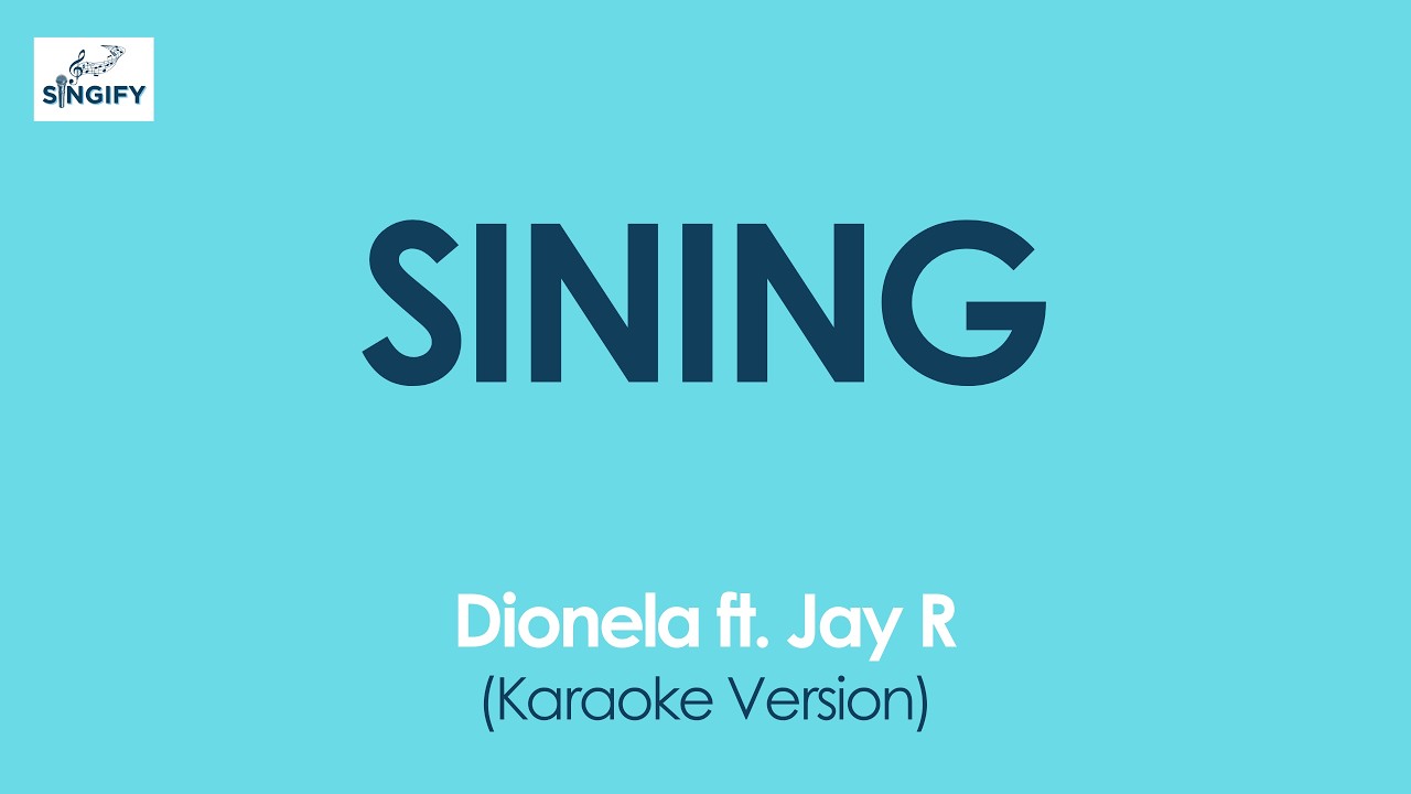 SINING - Dionela ft. Jay R (Karaoke Version)