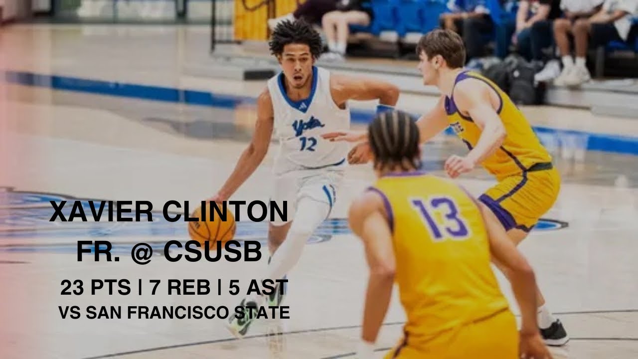 XAVIER CLINTON #12 | CSUSB FR. G | 23 PTS VS SFSU