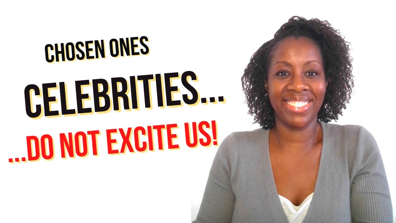 Chosen ones - CELEBRITIES DO NOT EXCITE US #chosenones #chosen #celebrity