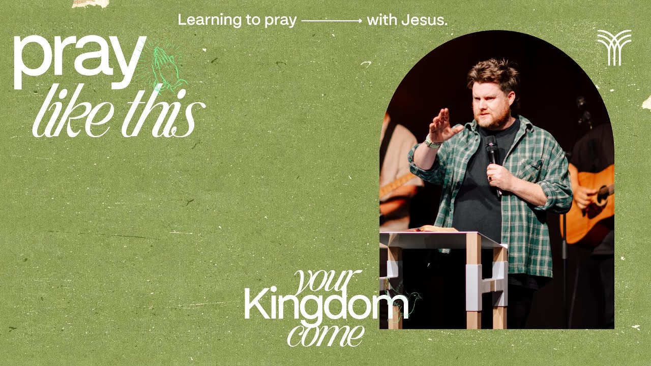 The Garden Church Auckland - PRAY LIKE THIS SERIES - 'your Kingdom come'