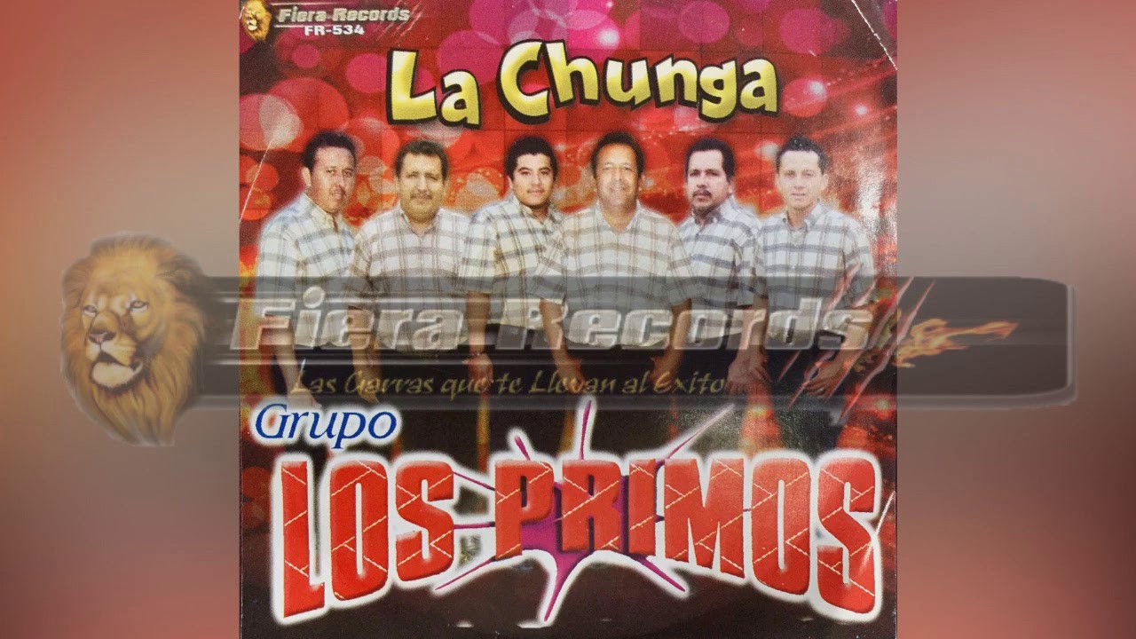 GRUPO LOS PRIMOS- LA CHUNGA- ALBUM COMPLETO//// DISCOS FIERA RECORDS