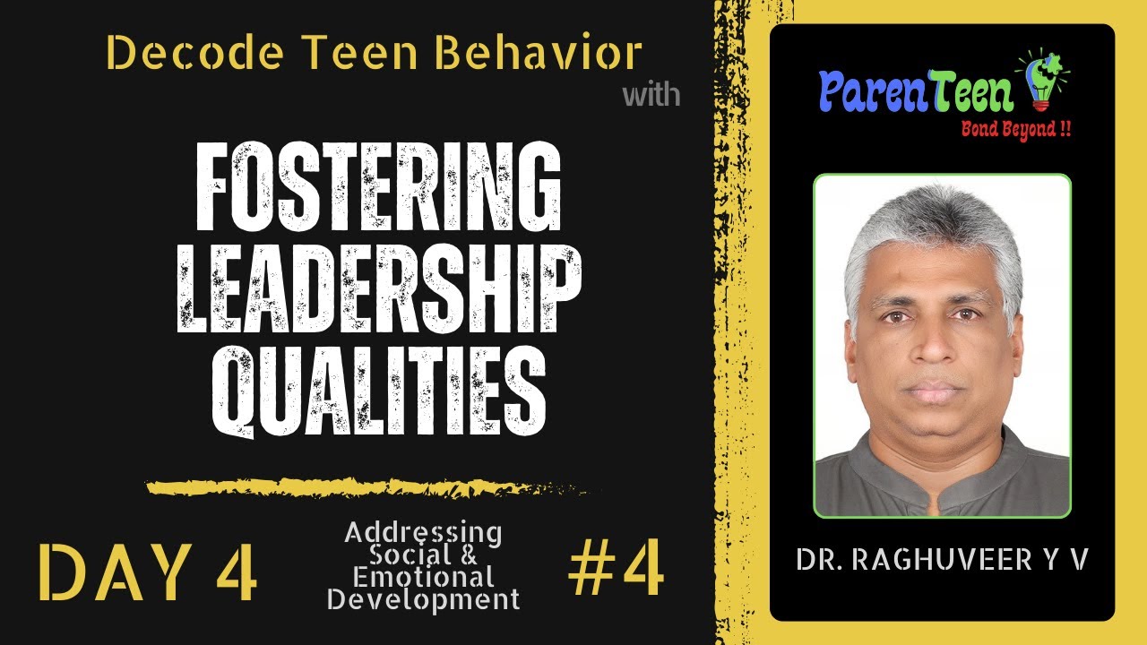 D4S4 - Fostering Leadership Qualities &ndash; Encouraging Responsibility & Initiative by Dr. Raghuveer Y V