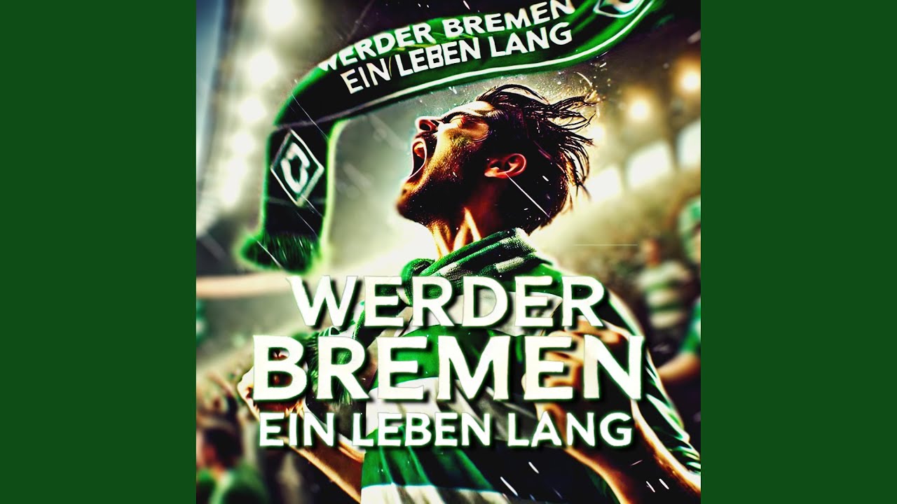 Werder Bremen, ein Leben lang (SV Werder Bremen Song)