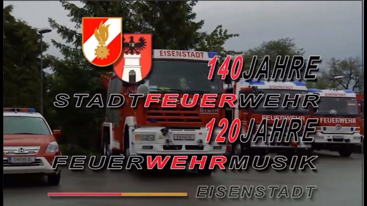 140 Jahre Stadtfeuerwehr Eisenstadt