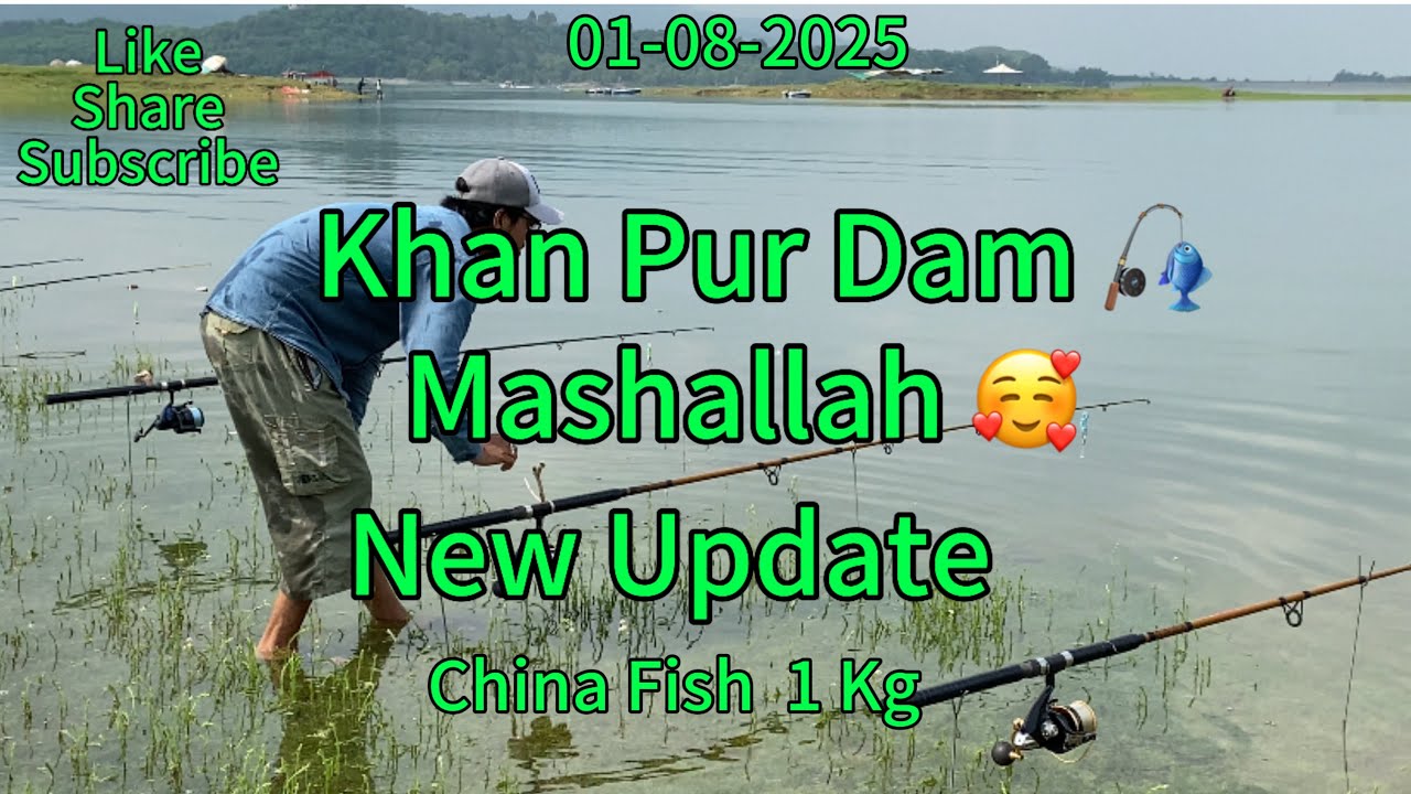 Khan Pur Dam 🎣| New Update 🎣 | Mashallah 🥰 | Haripur Kpk | 1-08-2025