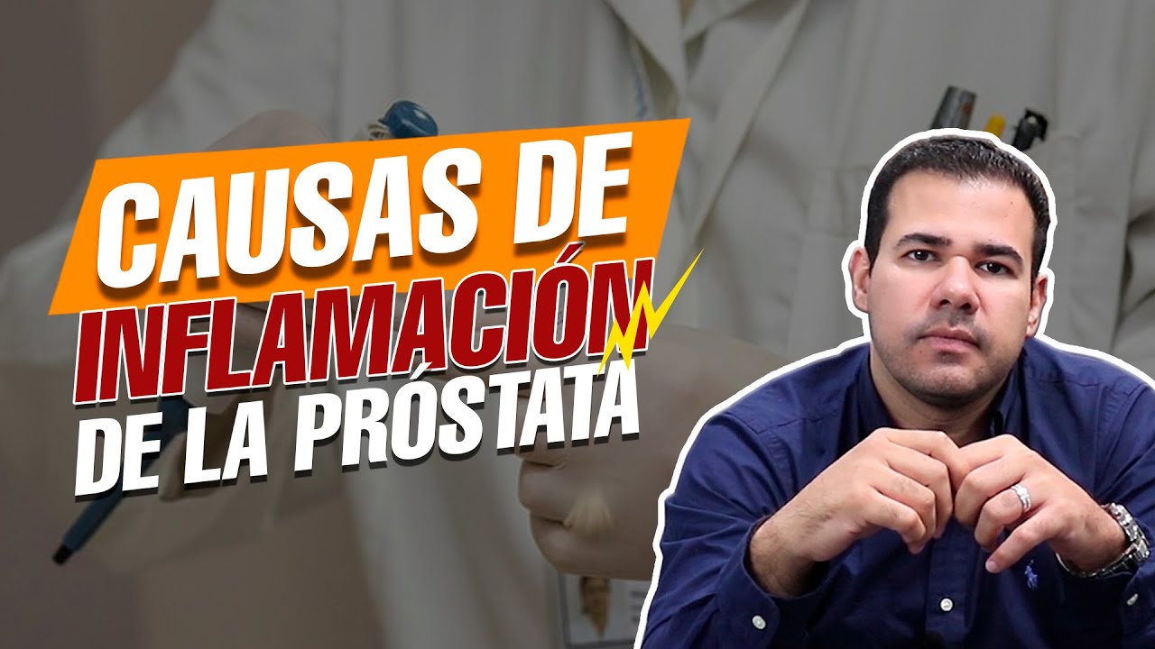 Causas de Inflamación de la Próstata