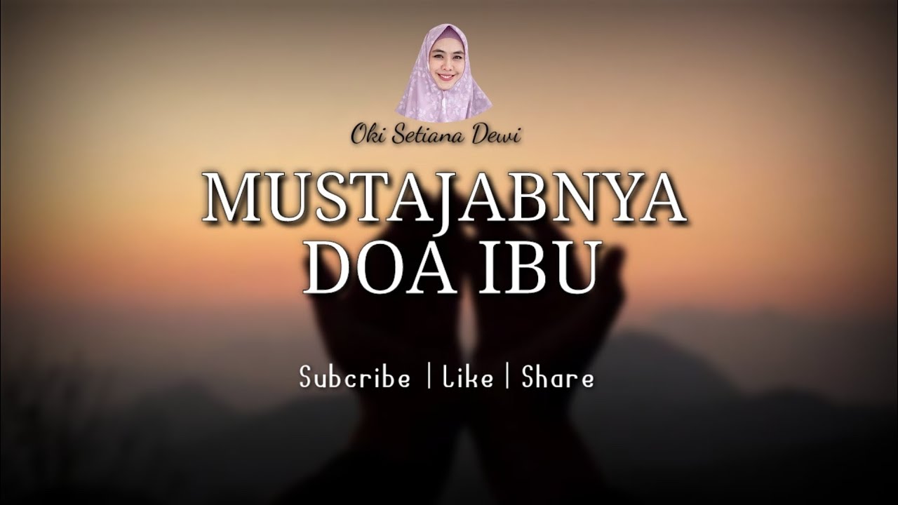 Mustajabnya Doa Ibu Yang Menembus Langit - Ustadzah Oki Setiana Dewi