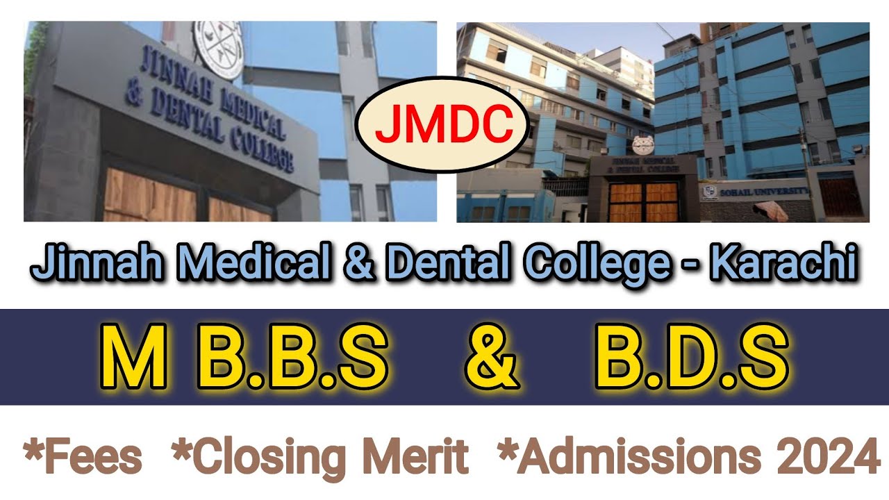 Jinnah Medical & Dental College, Karachi | MBBS & BDS | Fees, Closing Merits &Admissions 2024 | JMDC