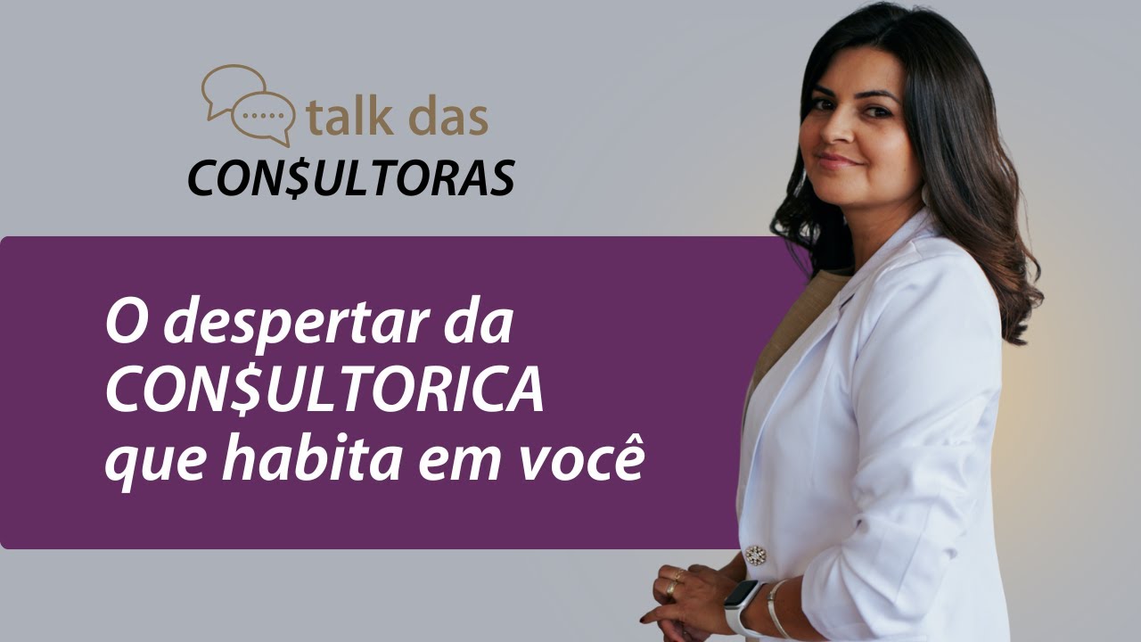 O despertar da Con$ultorica que habita em você