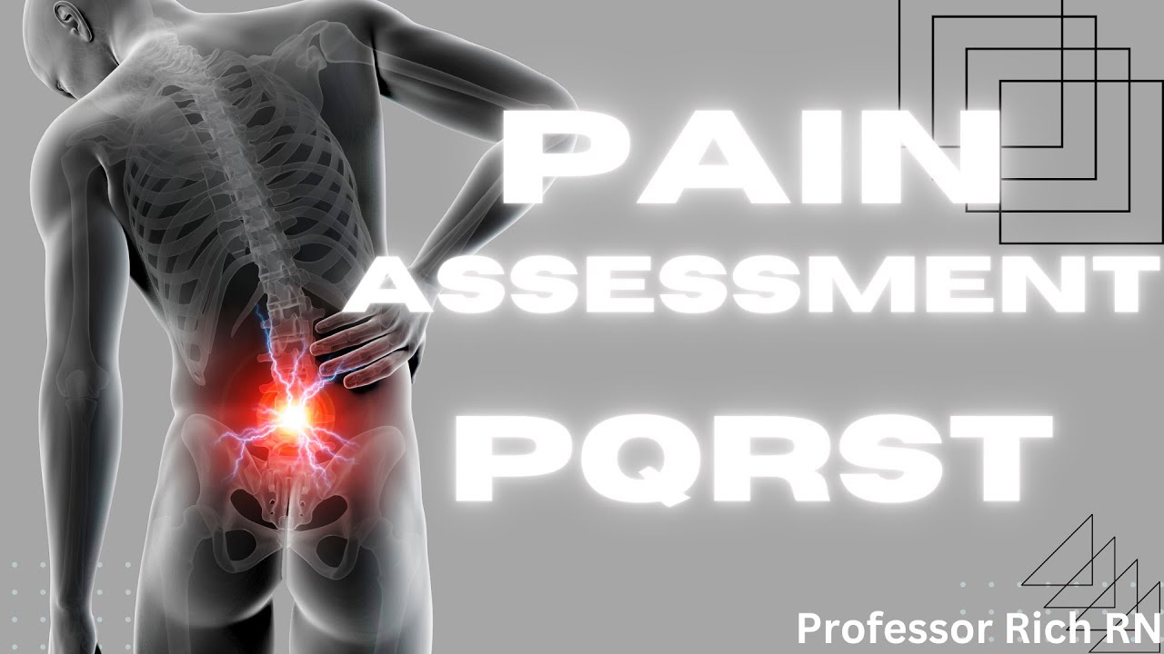 Understanding Pain Assessment | Master pain assessment using PQRST, PQRSTU for Nursing Students