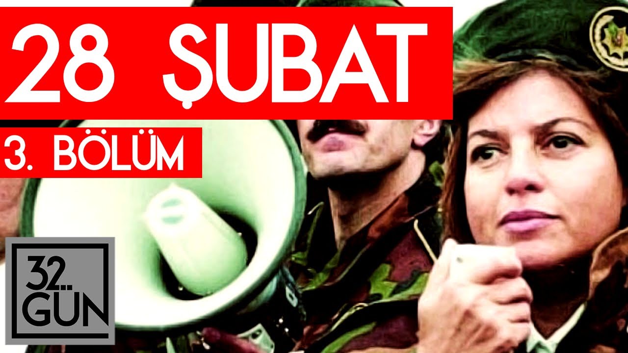 28 Şubat Belgeseli 3. Bölüm | 32.Gün Arşivi
