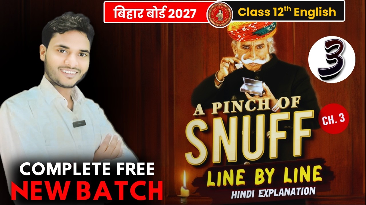Class 03 📚 A Pinch of Snuff Explained in Hindi 🔥 | Line by Line | #12th #bseb #english