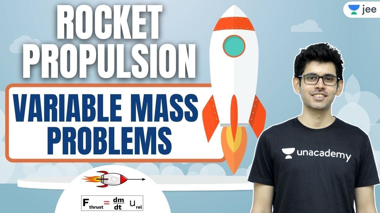 JEE: Rocket Propulsion | Variable Mass Problems | Class 11 | Unacademy JEE | Physics | Namo Kaul