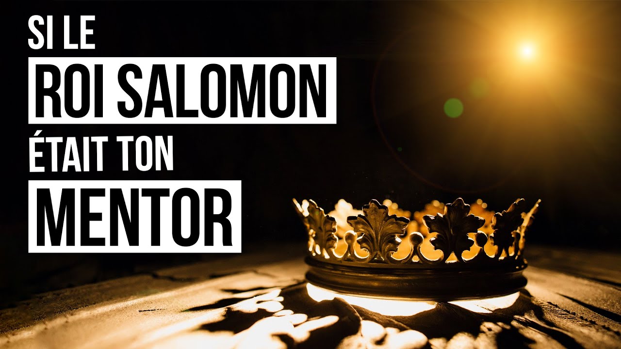 SI LE ROI SALOMON ÉTAIT TON MENTOR - Luc Dumont