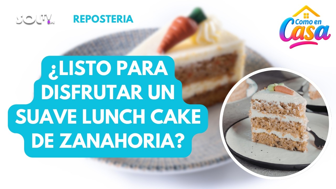 😋🥕 ¿TE ANIMAS A PROBAR UN LUNCH CAKE DE ZANAHORIA CASERO? | COMO EN CASA SOL TV