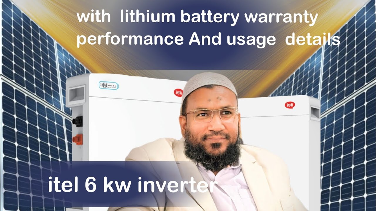 itel 6 kw inverter  with  lithium battery warranty performance And usage  details
