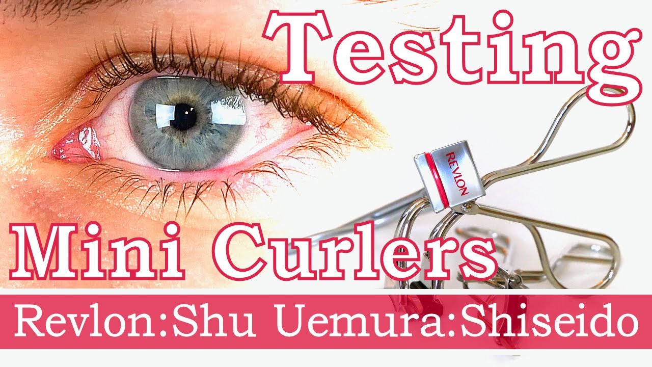 MINI CURLERS REVIEW AND TESTING, REVLON, SHU UEMURA, AND SHISEIDO | BEST EYELASH MINI CURLERS