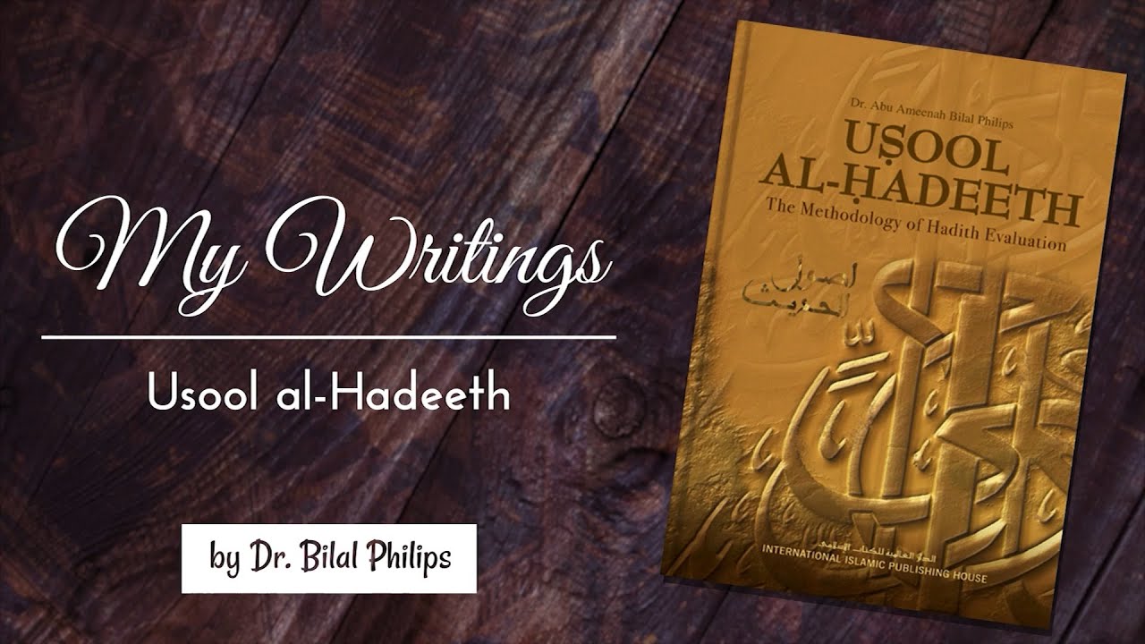 My Writings: Usool at Hadeeth (The Methodology of Hadith Evaluation)