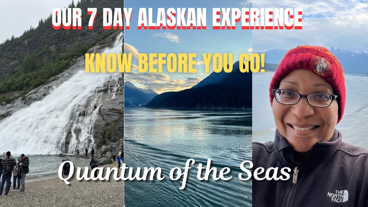 It’s ALASKA Season! Know BEFORE you go! Our 7 Day Cruise on Quantum of the Seas!