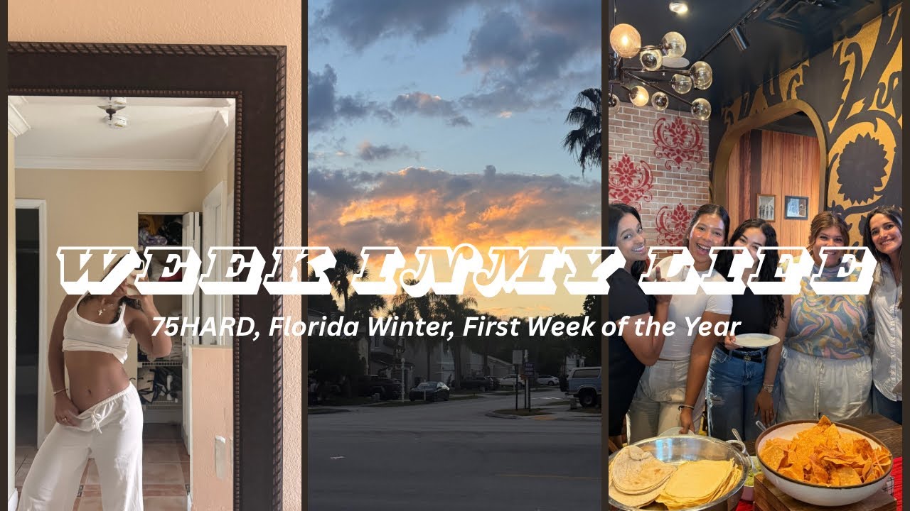 WEEK IN MY LIFE / 75 HARD, FlORIDA WINTER, FIRST WEEK OF THE YEAR