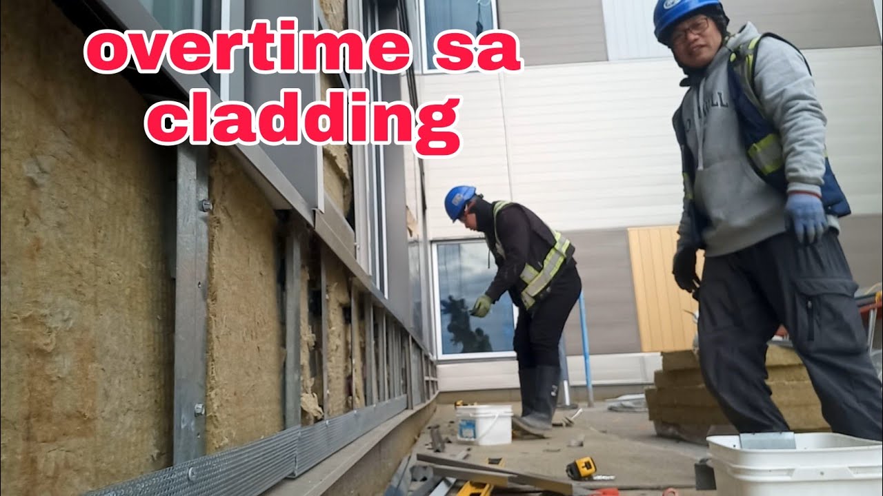 Overtime sa cladding  buhay canada 🇨🇦 