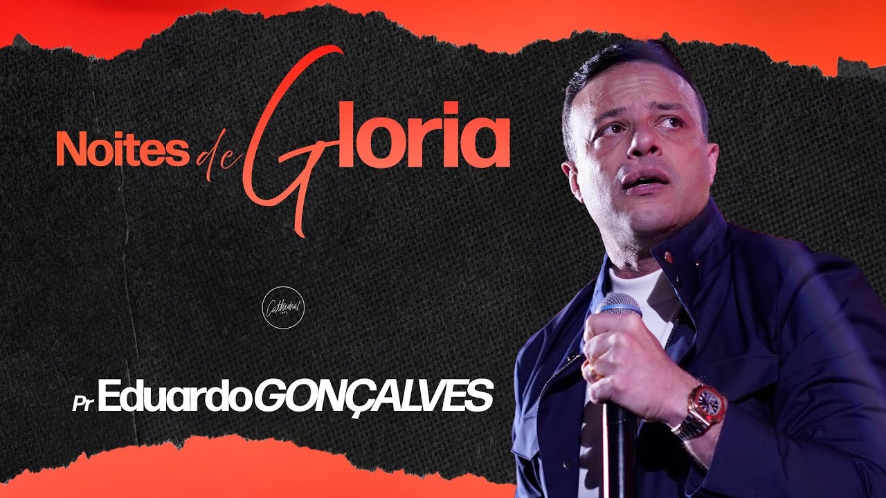 Noites de Glória | Marcos Salles & Pr Eduardo Goncalves | Cathedral International