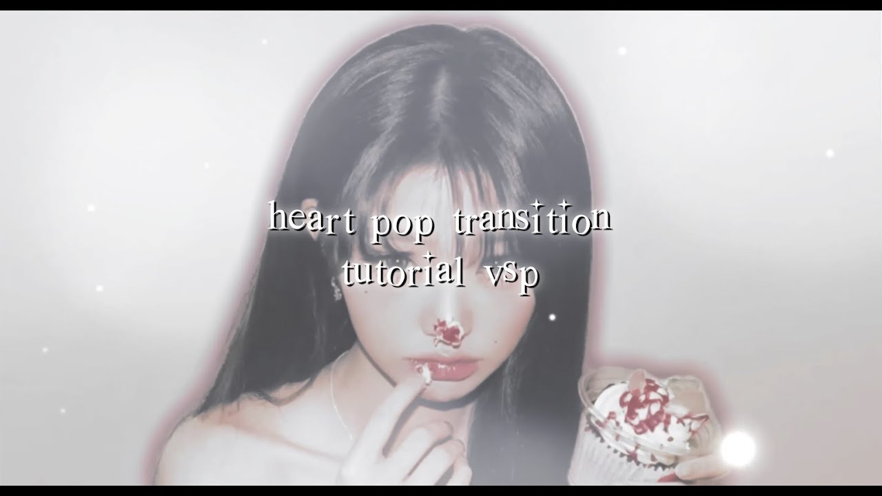 heart pop transition tutorial VIDEO STAR