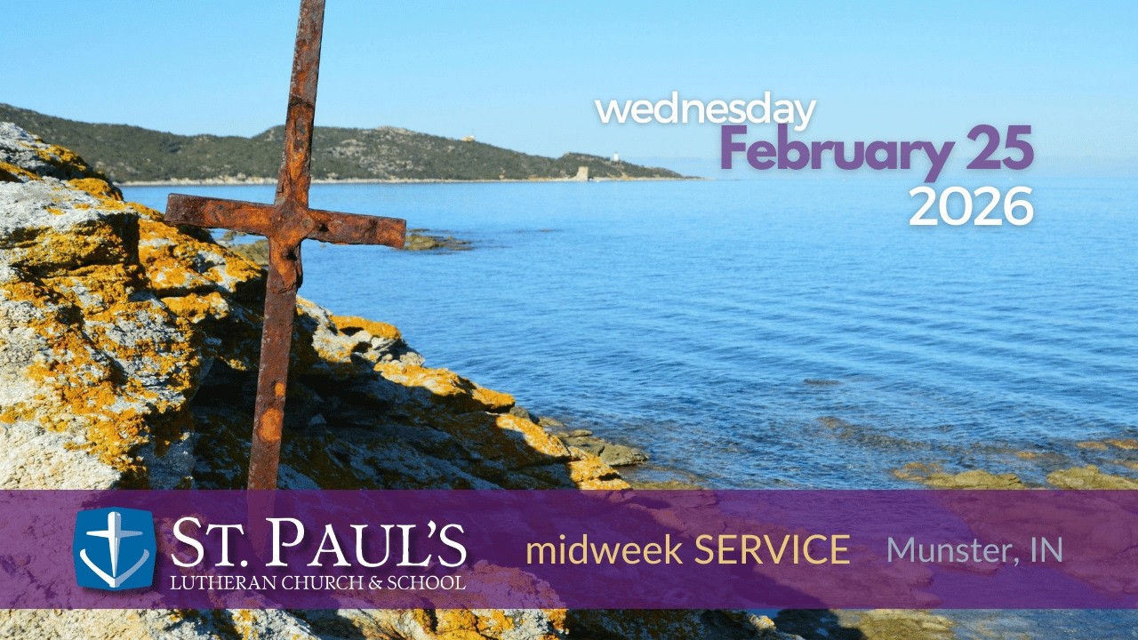 February 25, 2026   Wednesday Lent, Prayer & Preaching,  6:30 pm