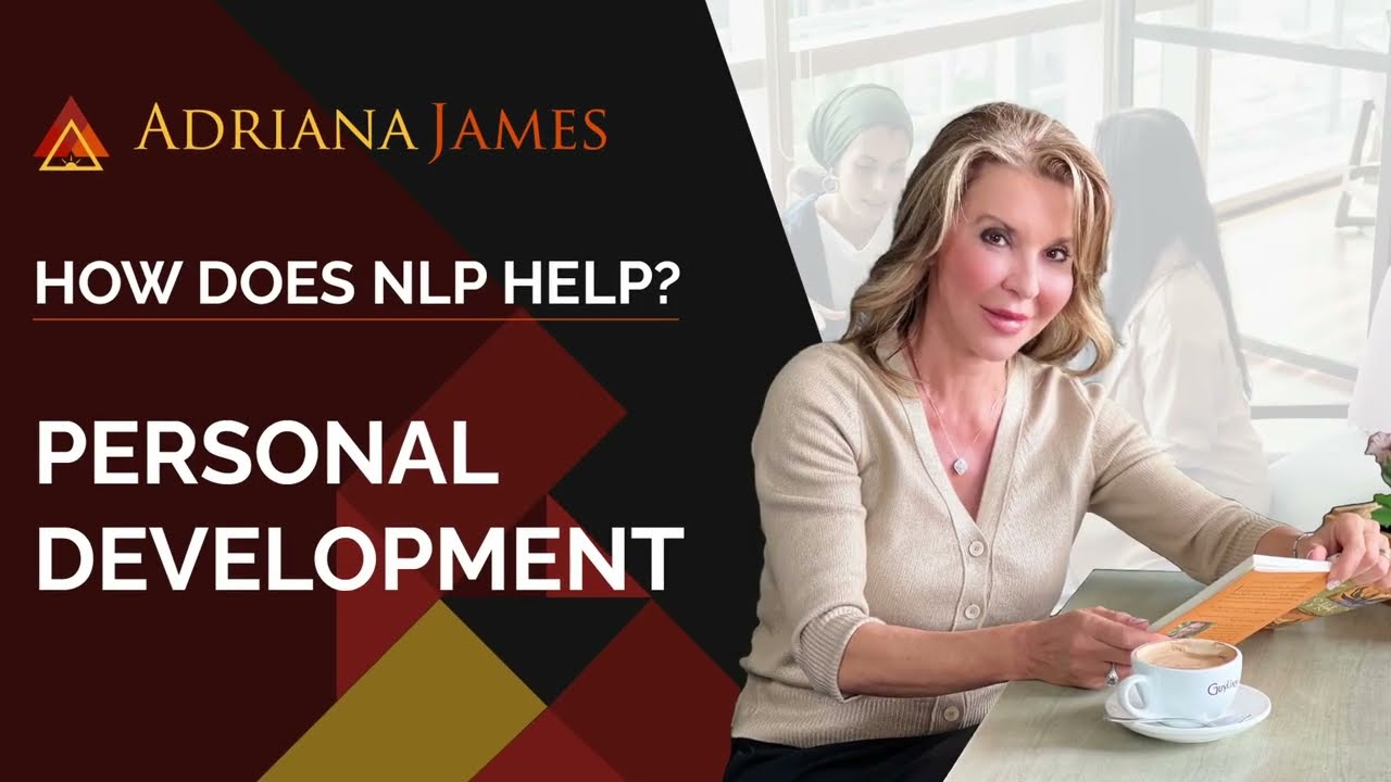 How Does NLP Help? | Personal Development - Dr. Adriana James, NLP Master Trainer