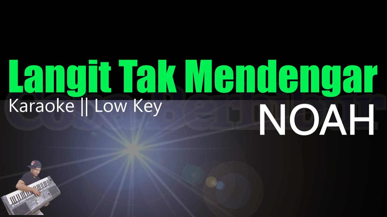 Noah - Langit Tak Mendengar (Karaoke) || Low Key