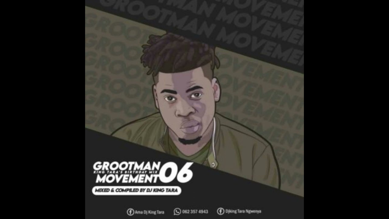 Grootman Movement Episode 6 (Mixed by Dj King Tara)