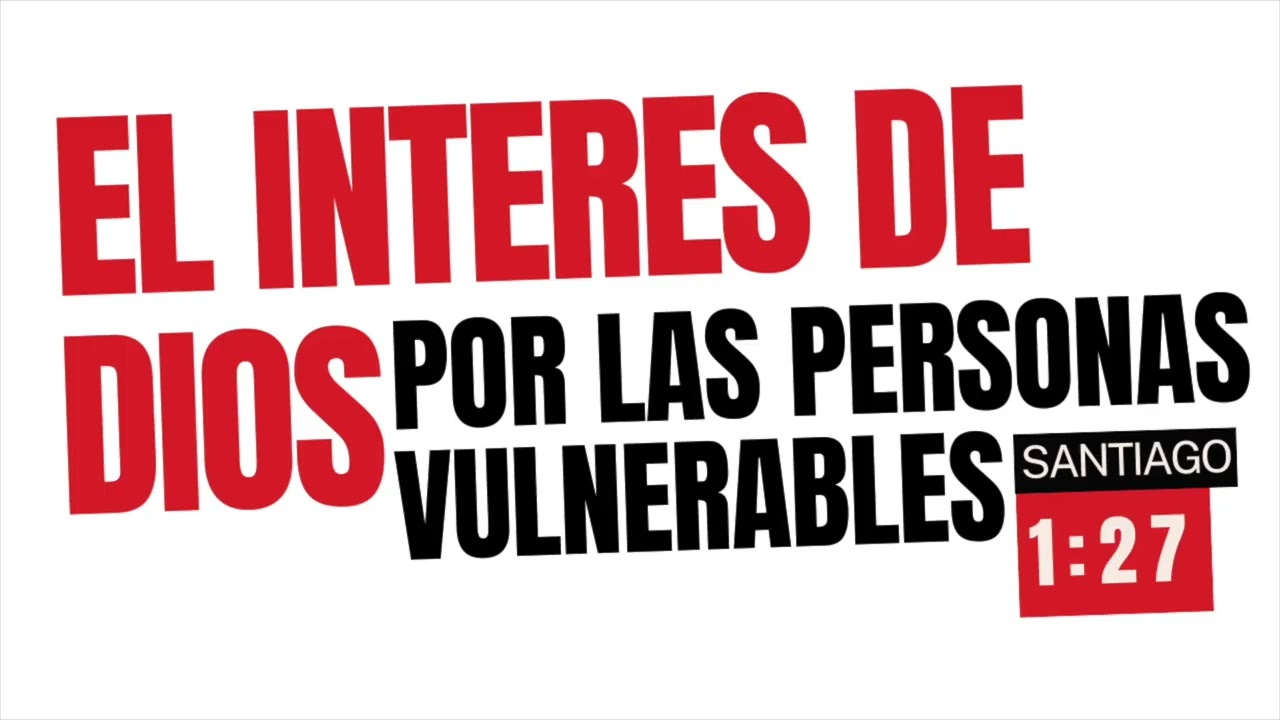 #7 El interés de Dios por las personas vulnerables | Abraham Velásquez 