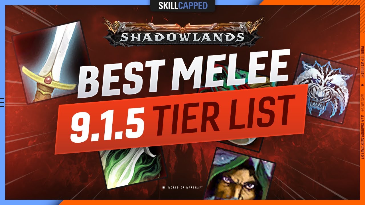 9.1.5 TIER LIST - BEST MELEE in Shadowlands!