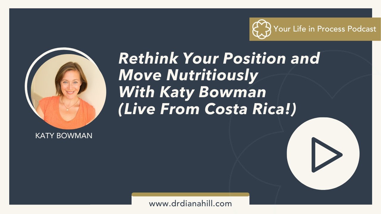 Ep. 64: Rethink Your Position and Move Nutritiously With Katy Bowman (Live From Costa Rica!)
