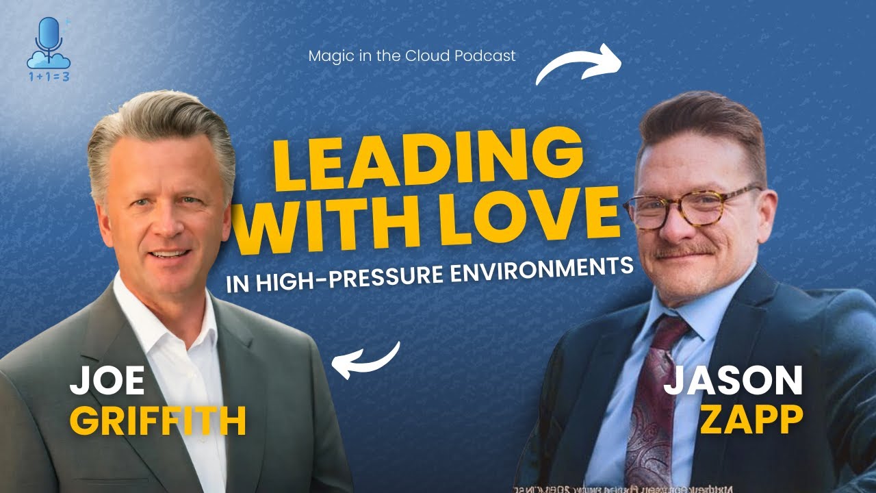 Leading with Love in High-Pressure Environments | Jason Zapp | EP 114