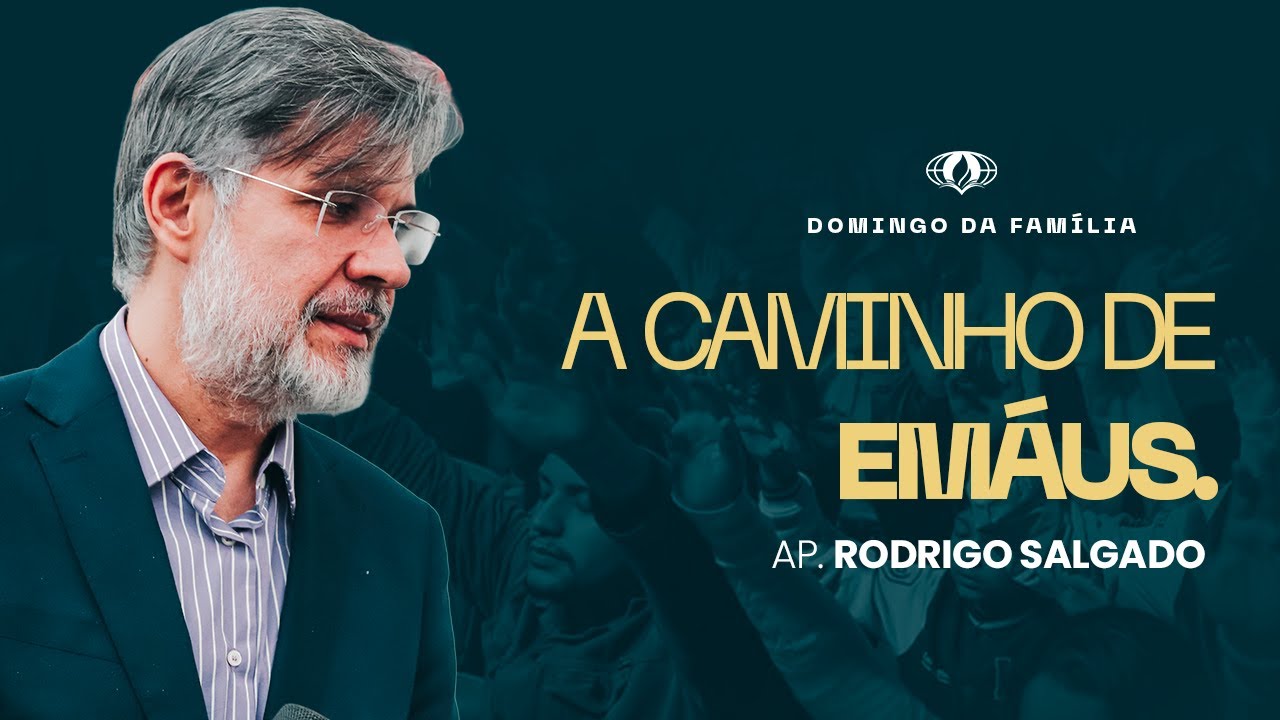 A CAMINHO DE EMÁUS. (LUCAS 24:13) | AP. RODRIGO SALGADO