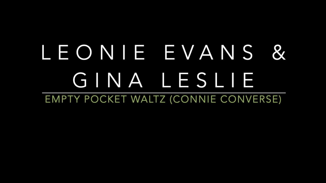 Leonie Evans & Gina Leslie - Empty Pocket Waltz (Connie Converse)