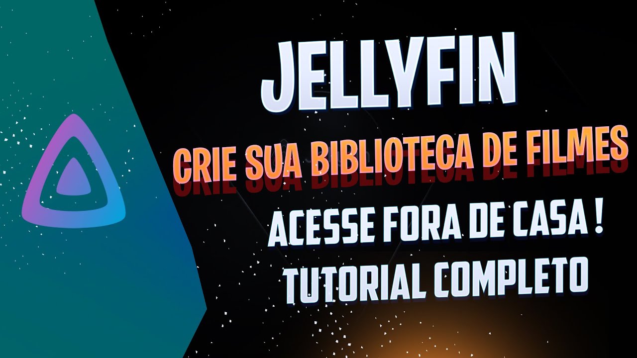 JELLYFIN | Criando Biblioteca e Acesso Externo