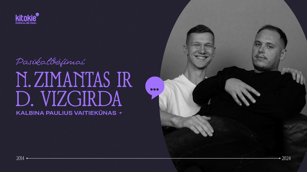 „Kitokie pasikalbėjimai“ su Nedu Zimantu ir Deividu Vizgirda