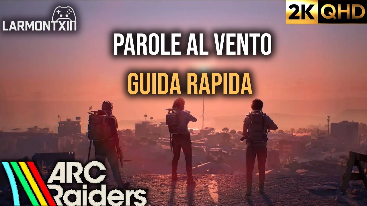 Parole al vento - ARC Raiders [GUIDA ALLE QUEST]