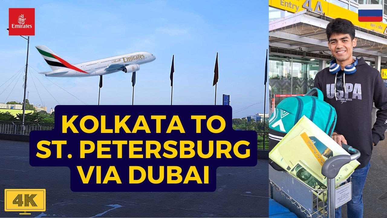 Kolkata To St. Petersburg via Dubai | Flying on Emirates | Boeing 777 | Russia Series - Part 1
