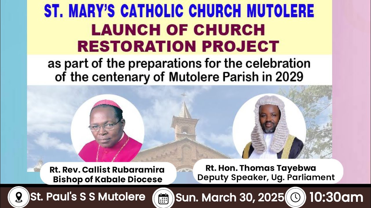 FUNDRAISING LAUNCH FOR THE RENOVATION OF MUTOLERE PARISH, SUN 30.3.2025.